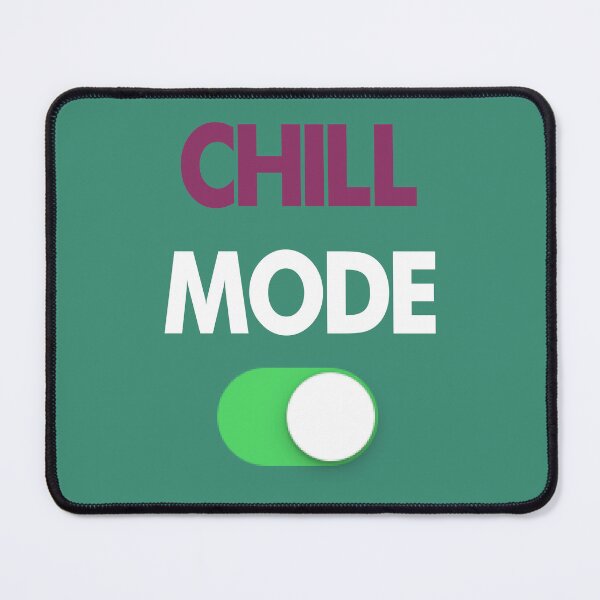 Item preview, chill mode, chill, chill time designed and sold by TZBINOU.