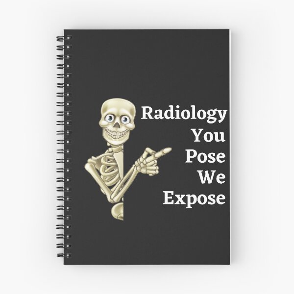 Item preview, Radiology You Pose We Expose designed and sold by mikefer.