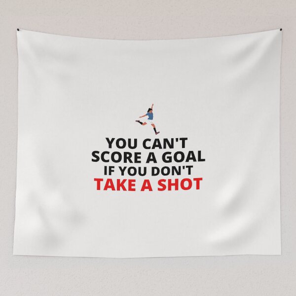 Item preview, You Can't Score A Goal If You Don't Take A Shot designed and sold by Unidrobes.