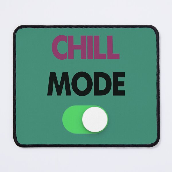 Item preview, chill mode on, chilling, chill time designed and sold by TZBINOU.