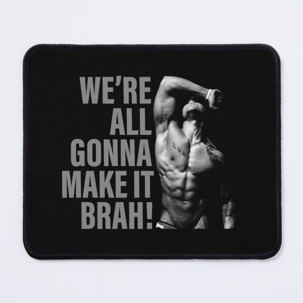 Item preview, We're All Gonna Make It Brah! Zyzz Motivation designed and sold by Printend _.