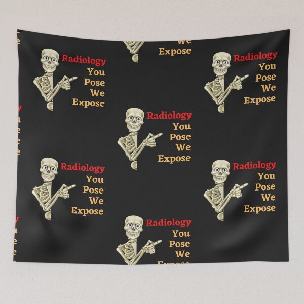 Item preview, Radiology - You Pose We Expose designed and sold by mikefer.