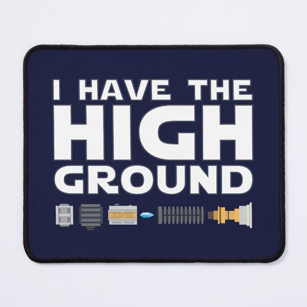 Item preview, I Have The High Ground designed and sold by Ironickdesigns.