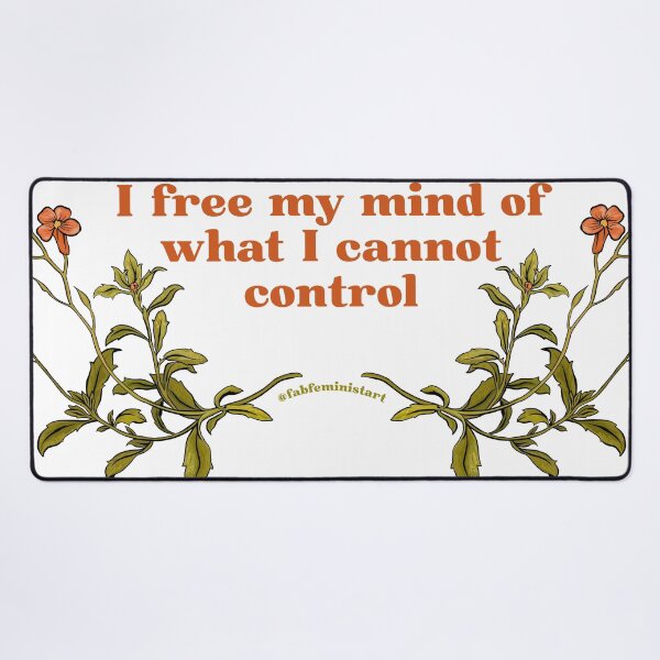 Item preview, I free my mind of what I cannot control designed and sold by fabfeminist.