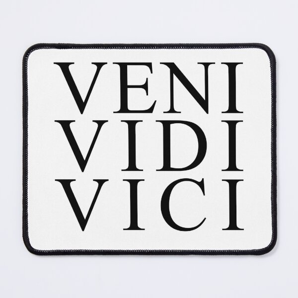Item preview, Veni Vidi Vici - I Came I Saw I Conquered designed and sold by RoguePixel.