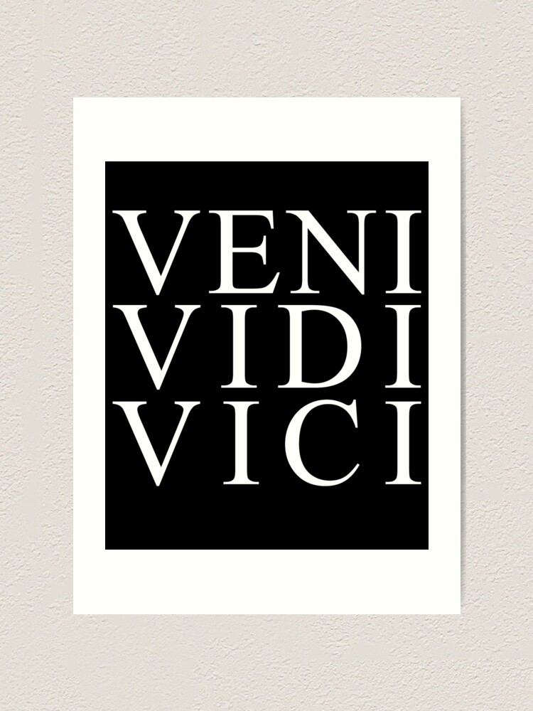 Veni Vidi Vici (I Came I Saw I Conquered) | Art Board Print