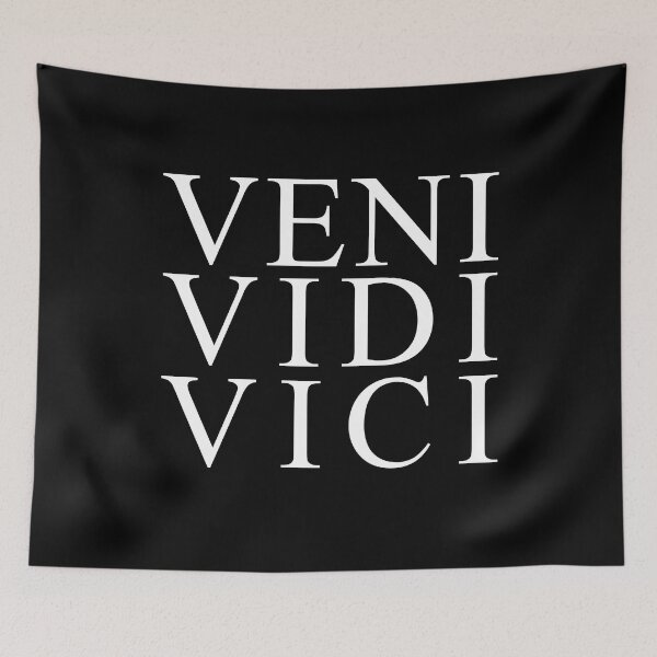 Item preview, Veni Vidi Vici - I Came I Saw I Conquered designed and sold by RoguePixel.