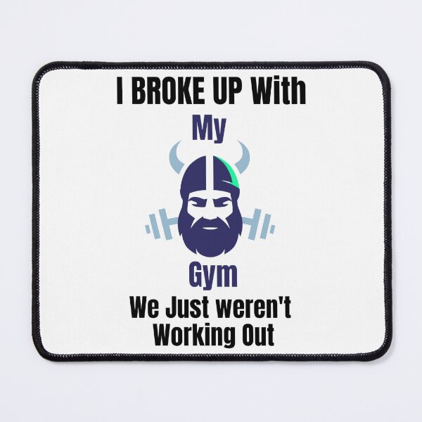 Item preview, I broke up with my gym we just weren't working out designed and sold by samfromsamuel ⭐⭐⭐⭐⭐.