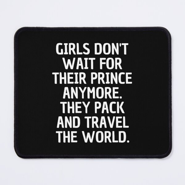 Item preview, Girls don't wait for their prince anymore. They pack and travel the world - Traveller Solo Women designed and sold by My-Queens-Store.