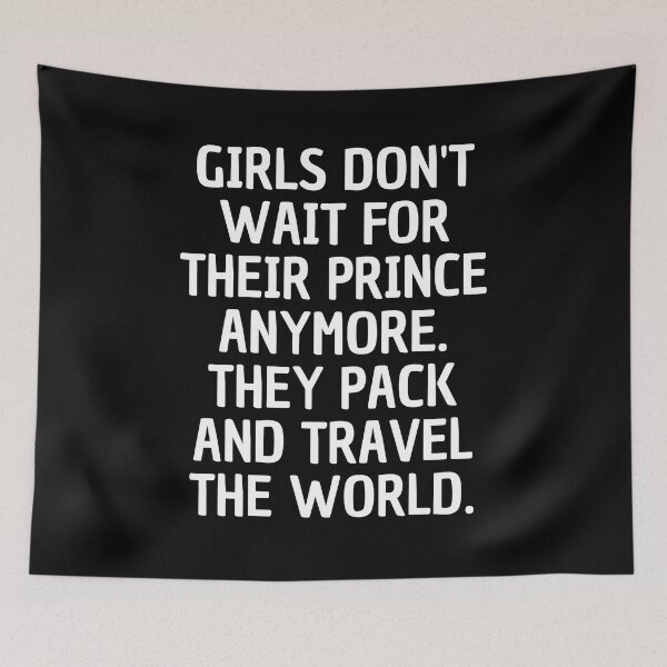 Item preview, Girls don't wait for their prince anymore. They pack and travel the world - Traveller Solo Women designed and sold by My-Queens-Store.