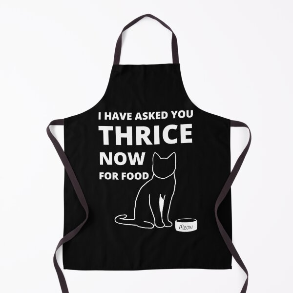 Item preview, I Have Asked you THRICE Now for Food! designed and sold by Judgy Cat Designs.
