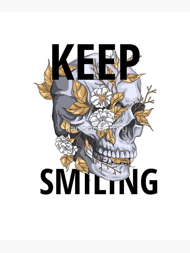 "Totenkopf mit Blumen lustiger Spruch Keep Smiling" Poster von