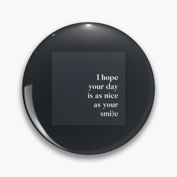 Item preview, I hope your day is as nice as your smile - grey designed and sold by marinellads.