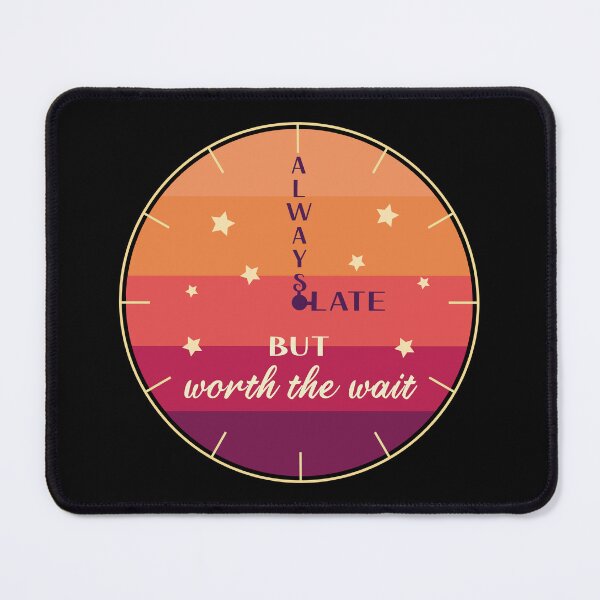 Item preview, Always late but - funny motivational quotes about life - motivational and inspirational designed and sold by Alice-Elgawi.