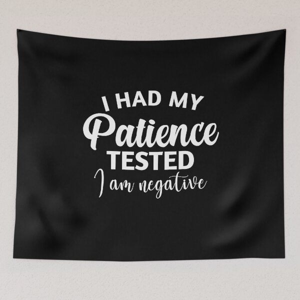 Item preview, I had my patience tested i'm negative designed and sold by Eriksonshop.