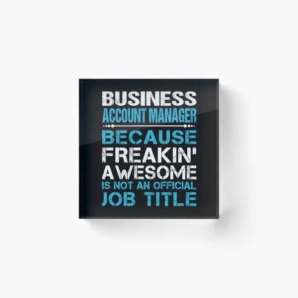 Item preview, Business Account Manager T Shirt - Freaking Awesome Job Gift Item Tee designed and sold by oetate4774.