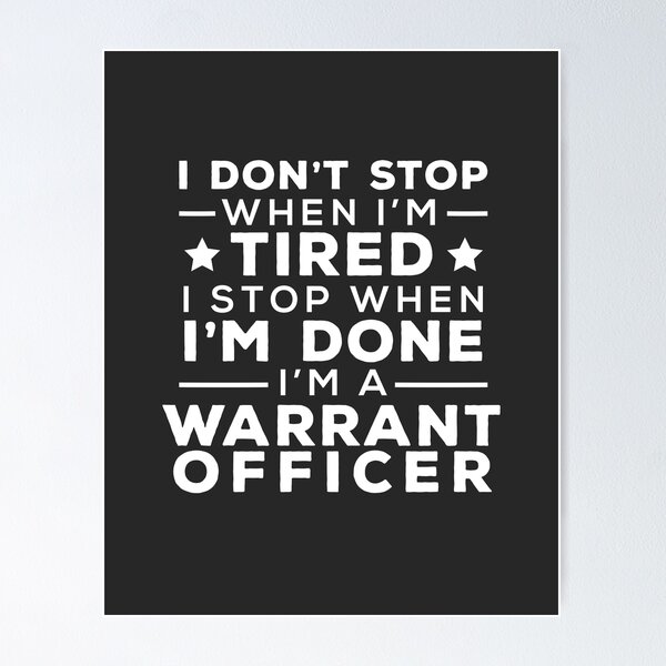Item preview, I Don't Stop When I'm Tired I Stop When I'm Done I'm A Warrant Officer designed and sold by Vexel Studio.