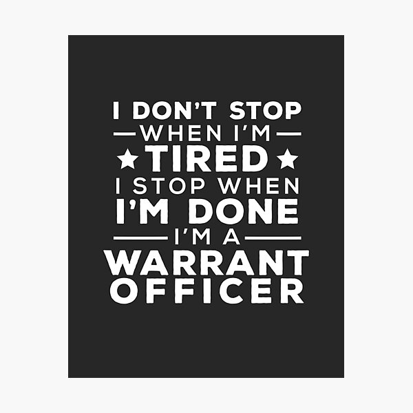 Item preview, I Don't Stop When I'm Tired I Stop When I'm Done I'm A Warrant Officer designed and sold by Vexel Studio.