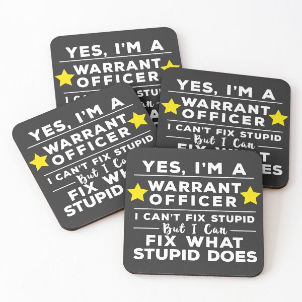 Item preview, Yes, I'm A Warrant Officer I Can't Fix Stupid But I Can Fix What Stupid Does designed and sold by Vexel Studio.