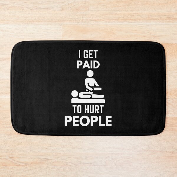 Item preview, I Get Paid To Hurt People Physical Therapy Sarcasm designed and sold by EllConApparel.