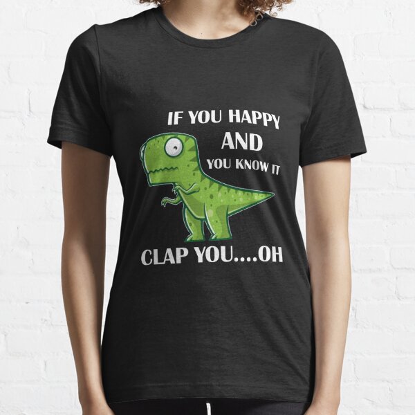  FUNNY T Rex Clap Your Hands  Essential T-Shirt