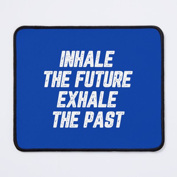 Item preview, Motivational Quotes About Life: Inhale The Future Exhale The Past #3 designed and sold by SalahBlt.