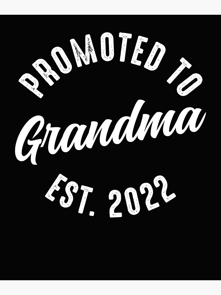 Funny Promoted To Grandma 2022 Quote First Time Grandma Est 2022