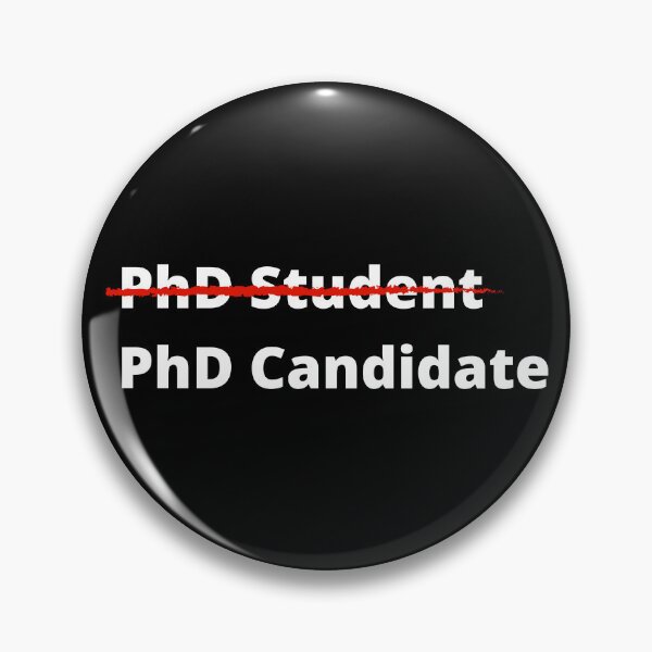 Item preview, PhD Candidate – Grad Student designed and sold by cinsarad.
