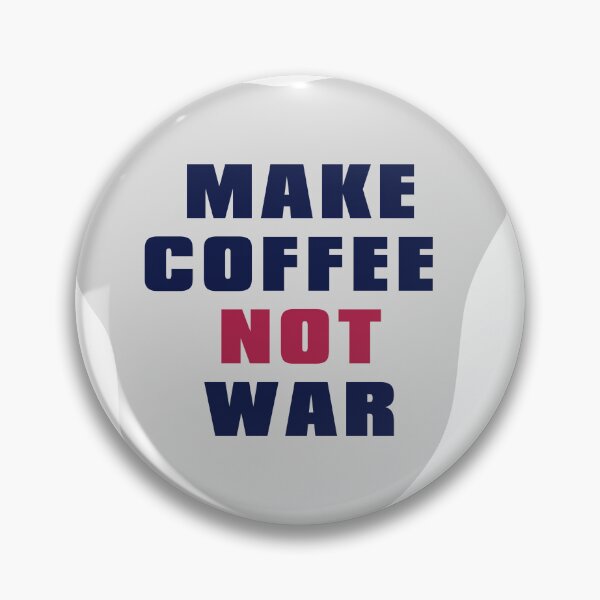 Item preview, Make Coffee Not War designed and sold by AlexLab.