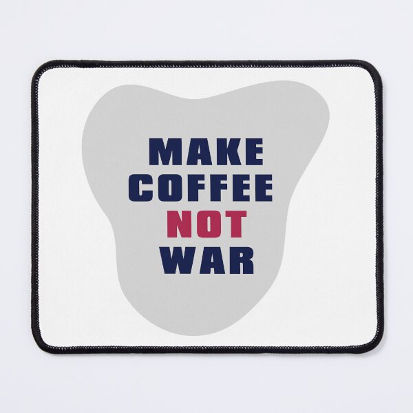 Item preview, Make Coffee Not War designed and sold by AlexLab.