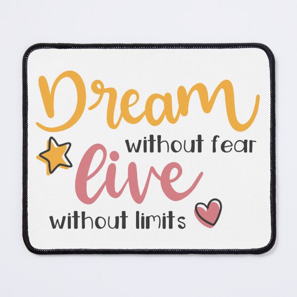 Item preview, Dream without fear. Live without limits designed and sold by Tia-Ako.