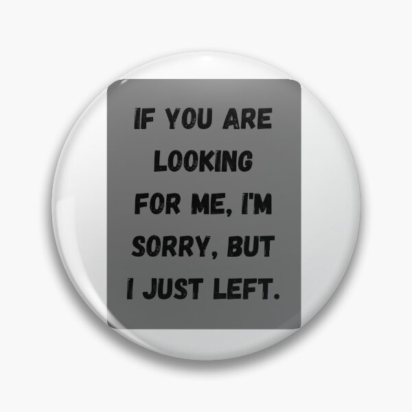 Item preview, If You Are Looking For Me designed and sold by Romper65.