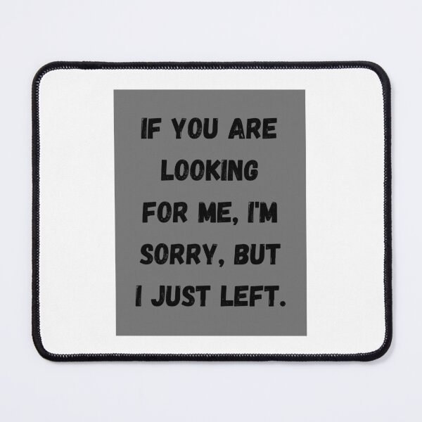 Item preview, If You Are Looking For Me designed and sold by Romper65.