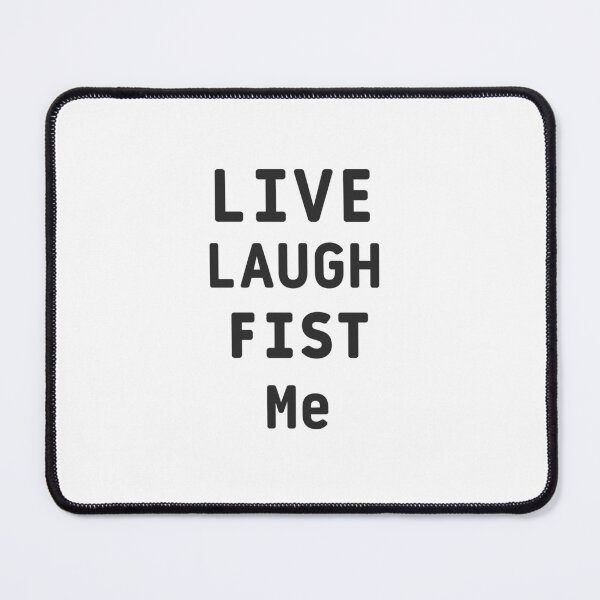 Item preview, Live laugh fist me designed and sold by JUSTDOIT ⭐⭐⭐⭐⭐.