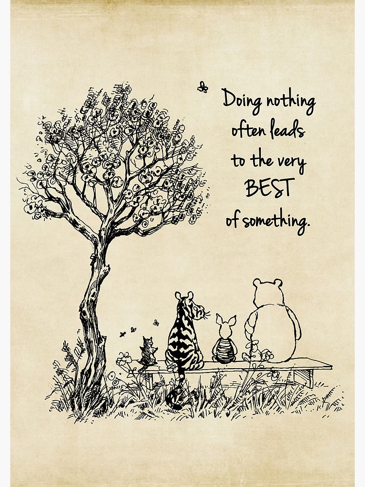 Winnie the Pooh and friends ~ Doing Nothing