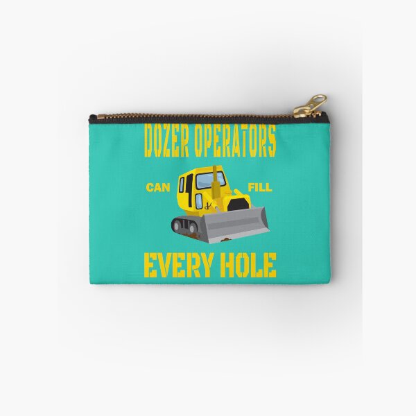 Item preview, Funny Bulldozer Operator, Dozer Operators Can Fill Every Hole designed and sold by mamahellfire31.