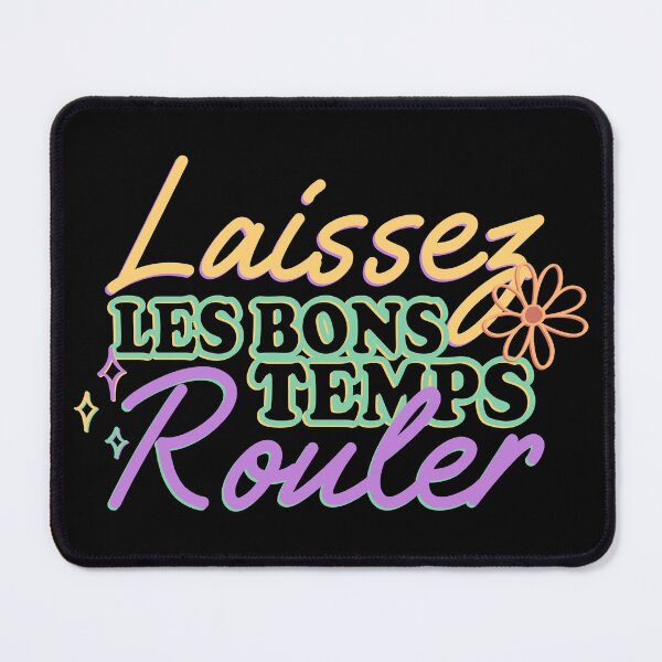 Item preview, Laissez Les Bons Temps Rouler Quote designed and sold by Wishinglob.