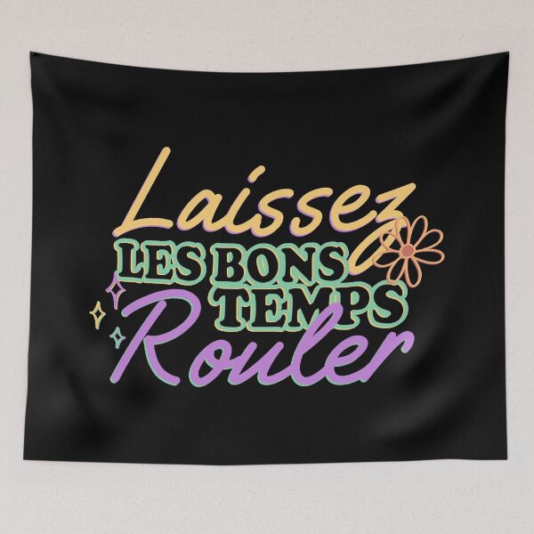 Item preview, Laissez Les Bons Temps Rouler Quote designed and sold by Wishinglob.