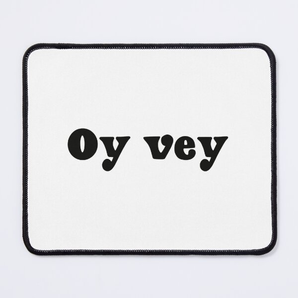 Item preview, Oy Vey designed and sold by mrichman1.