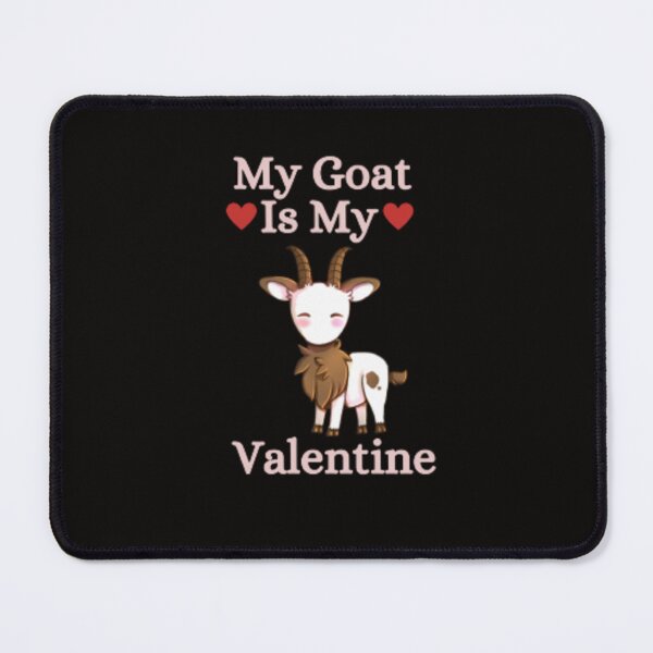 Item preview, my goat is My Valentine funny valentine goat goats animal lover designed and sold by medartis.