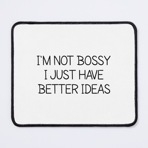 Item preview, i'm not bossy i just have better ideas designed and sold by Eriksonshop.