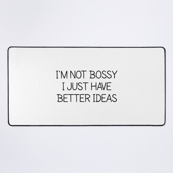 Item preview, i'm not bossy i just have better ideas designed and sold by Eriksonshop.