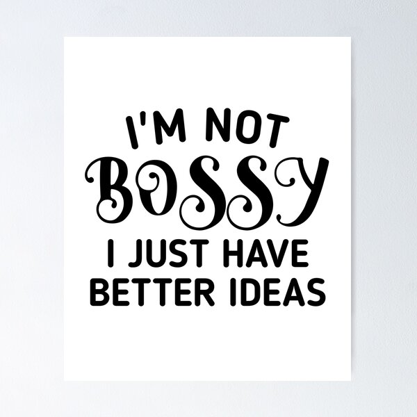 Item preview, i'm not bossy i just have better ideas designed and sold by Eriksonshop.