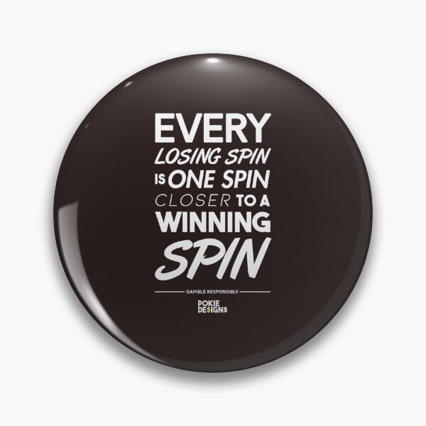 Item preview, EVERY LOSING SPIN IS ONE CLOSER TO A WINNING SPIN Design - Pokie Designs   designed and sold by oTZI-Tshirts.