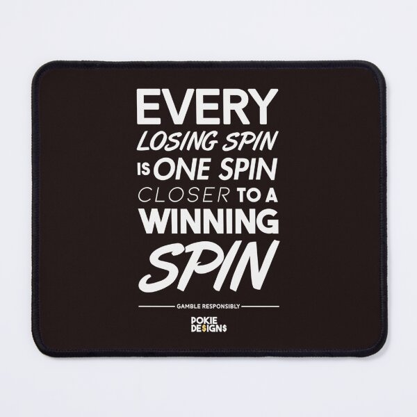 Item preview, EVERY LOSING SPIN IS ONE CLOSER TO A WINNING SPIN Design - Pokie Designs designed and sold by oTZI-Tshirts.