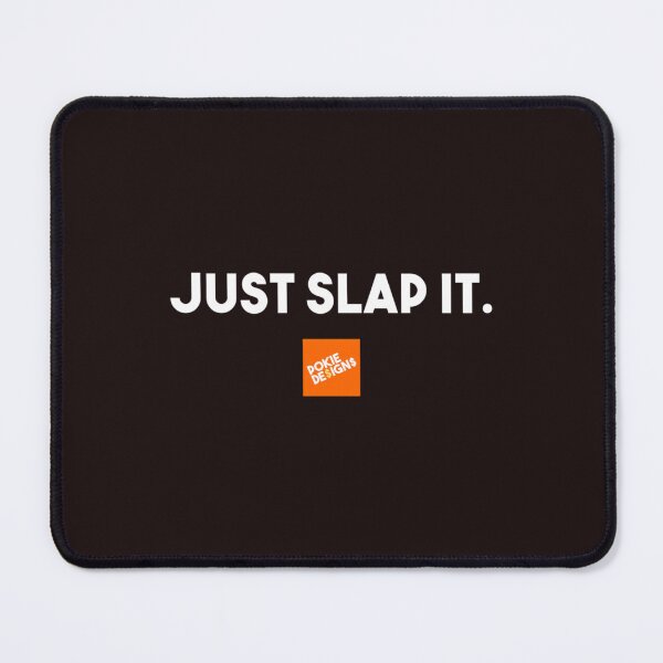 Item preview, JUST SLAP IT Design - Pokie Designs designed and sold by oTZI-Tshirts.