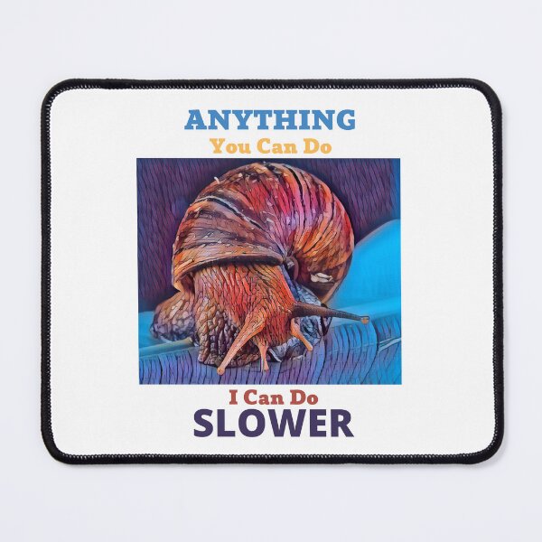 Item preview, Anything You Can Do I Can Do Slower designed and sold by AJDesignsstuff.