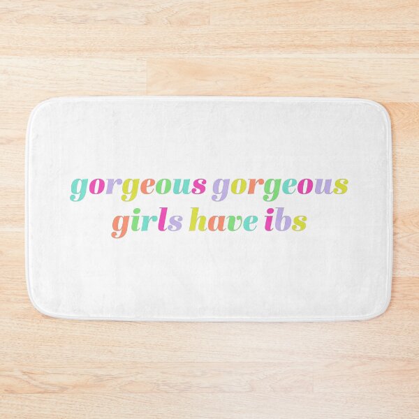 Item preview, Gorgeous Gorgeous Girls Have IBS designed and sold by sbolubasz17.