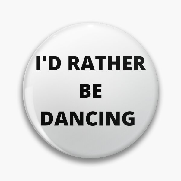 Item preview, I'D RATHER BE DANCING designed and sold by esarantakos.
