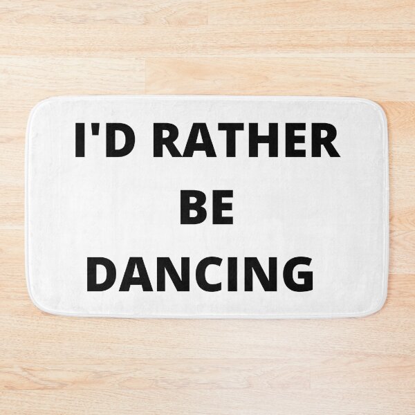 Item preview, I'D RATHER BE DANCING designed and sold by esarantakos.